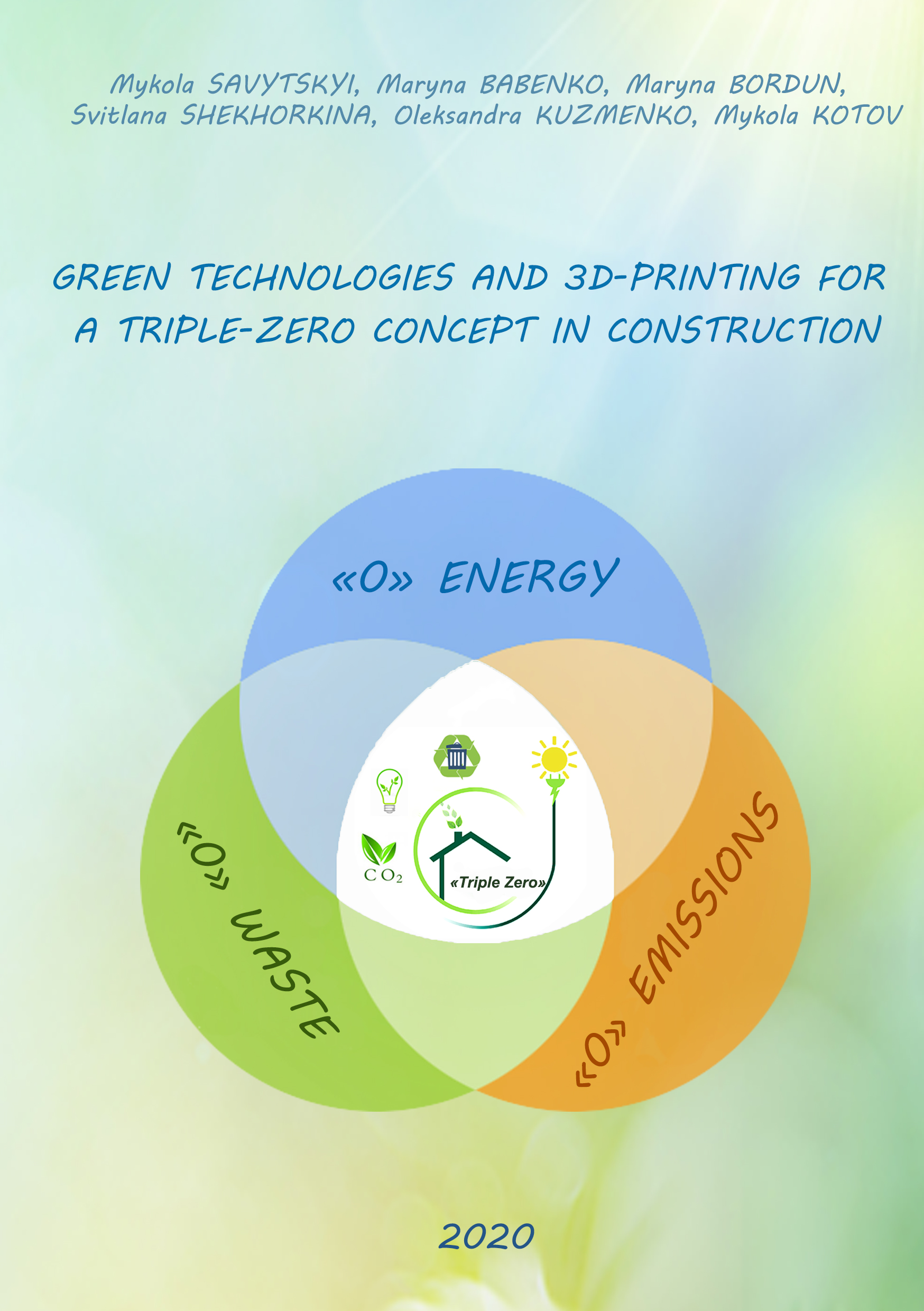 Green technologies and 3D-printing for a Triple-zero concept in construction: monograph